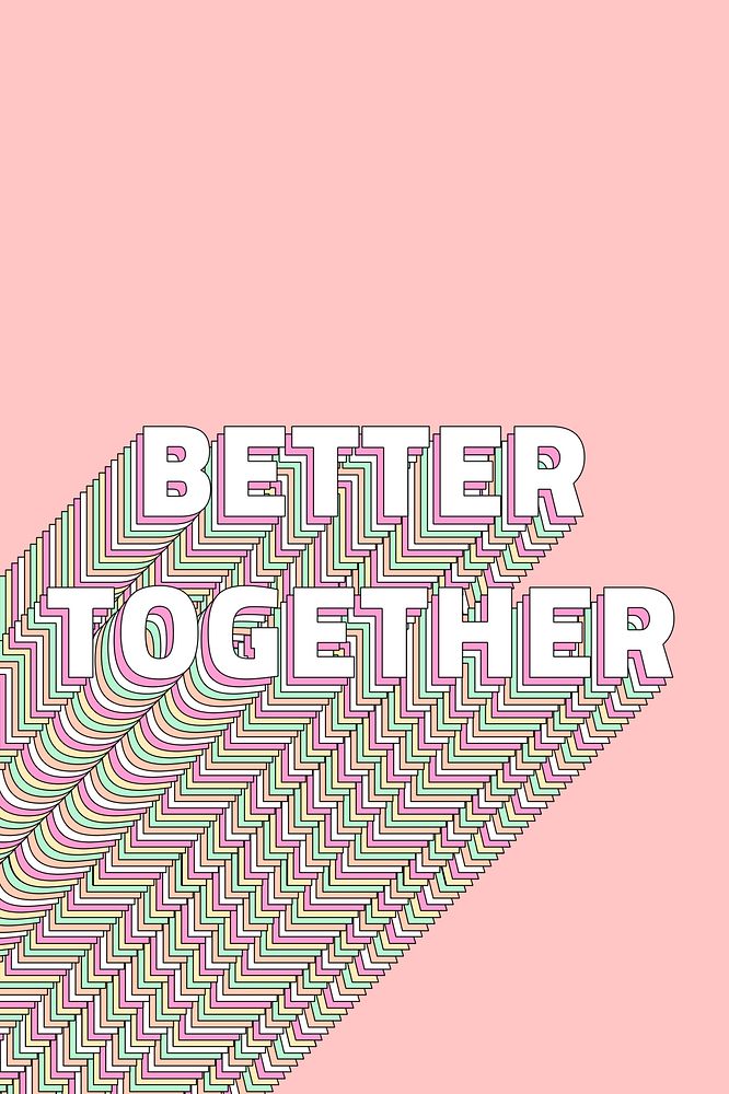 Better together layered typography retro word