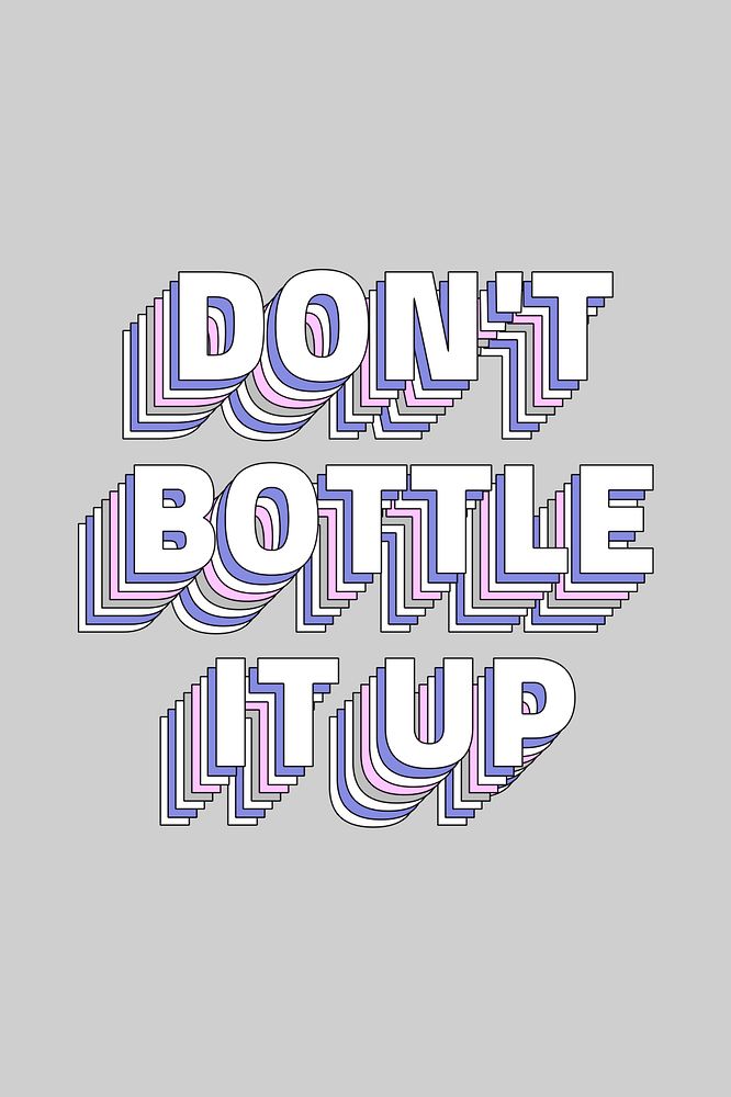 Don&rsquo;t bottle it up layered typography retro word