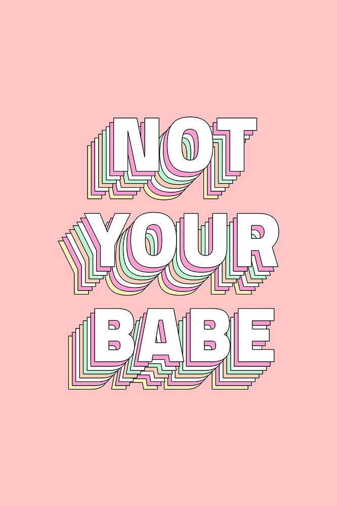 Not your babe layered typography retro word