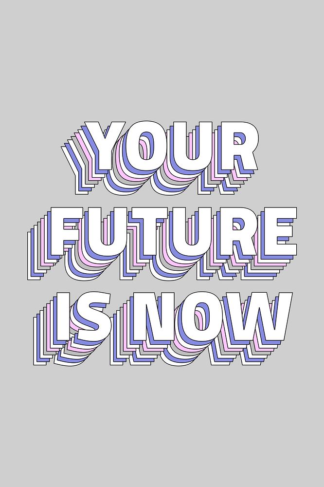Your future is now layered typography retro word