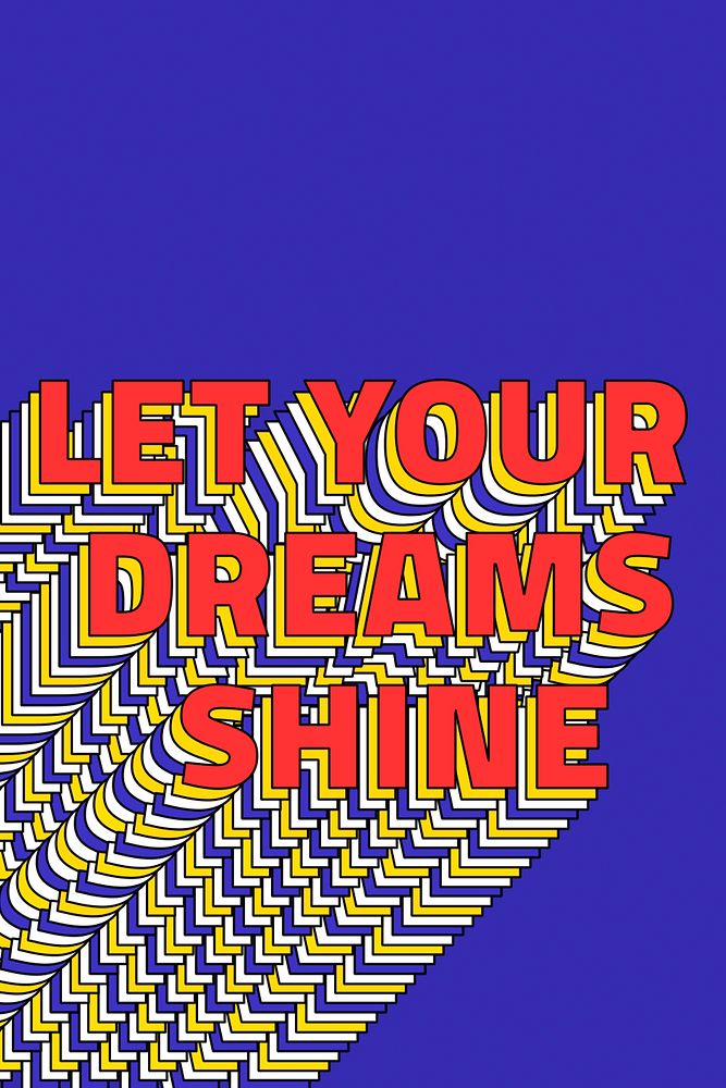 LET YOUR DREAMS SHINE layered phrase retro typography