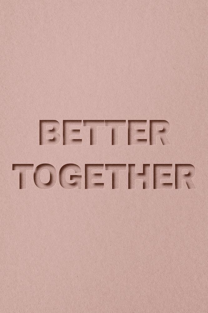 Better together text typeface paper texture