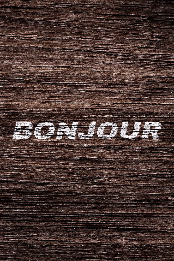 Bonjour lettering typography dark wood texture