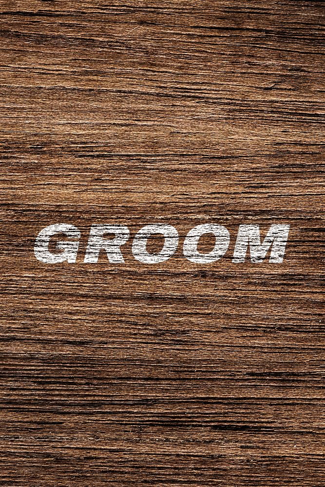 Groom printed text coarse wood texture