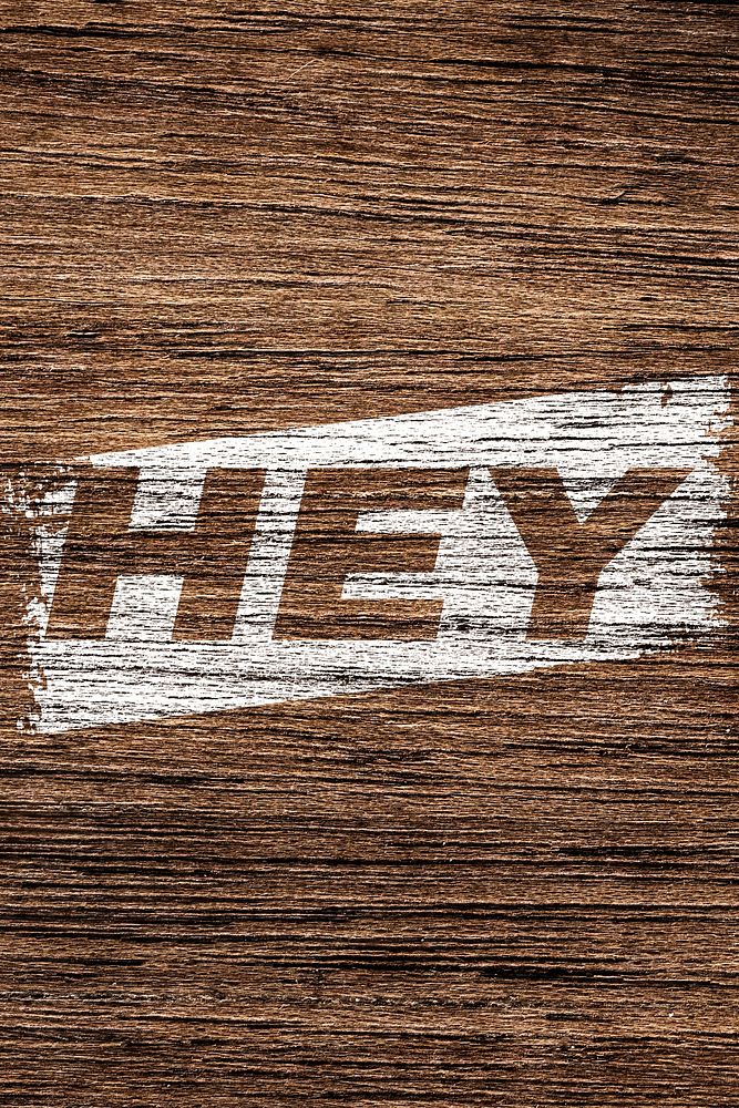Hey text wood texture brush stroke effect typography