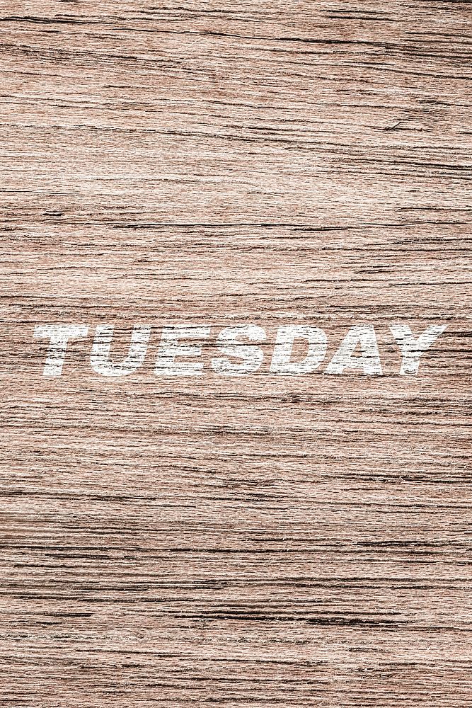 Tuesday text typography light wood texture