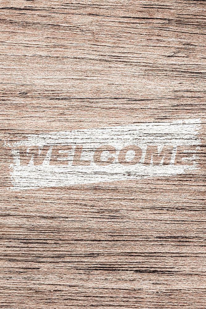 Welcome printed text typography old wood texture
