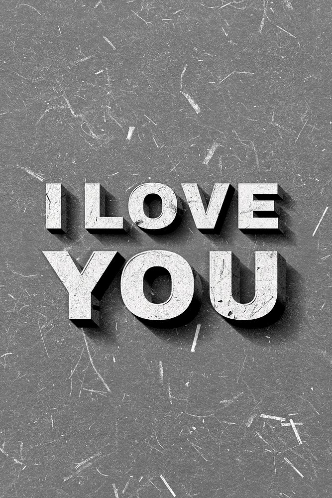 Grayscale I Love You 3D vintage quote on paper texture