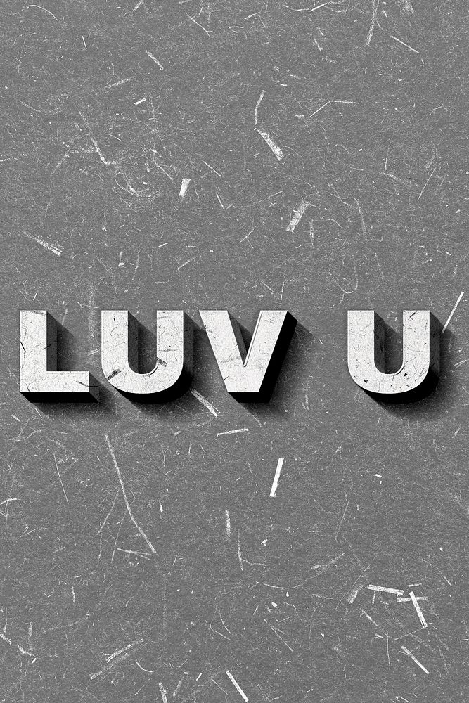 Luv U gray 3D vintage quote on paper texture