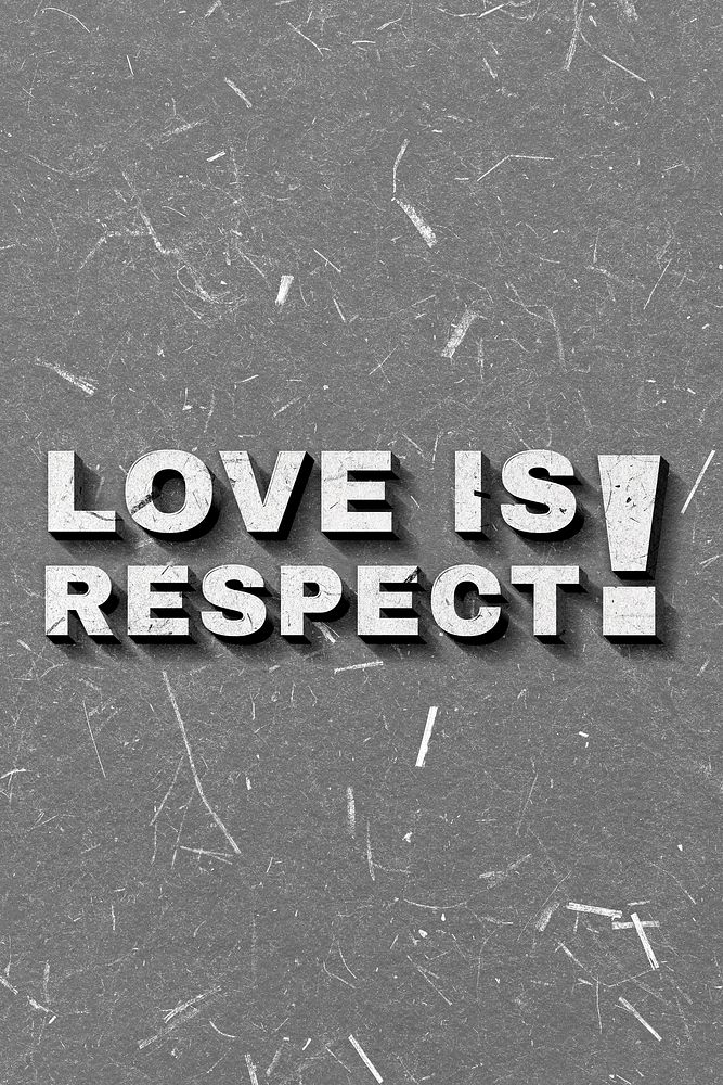 Love Is Respect! gray 3D vintage quote on paper texture