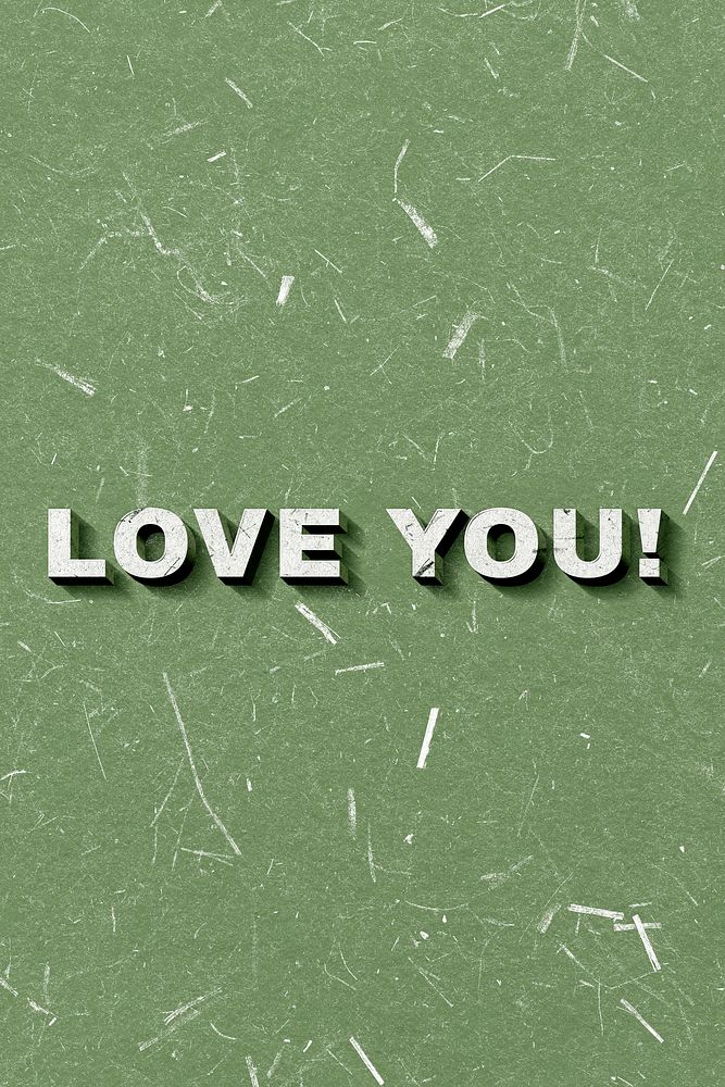 Green Love You! 3D quote paper texture font typography