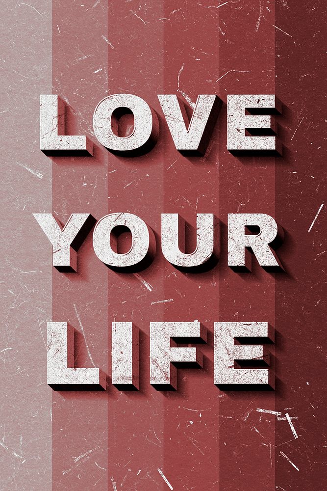 Love Your Life red 3D quote textured font typography