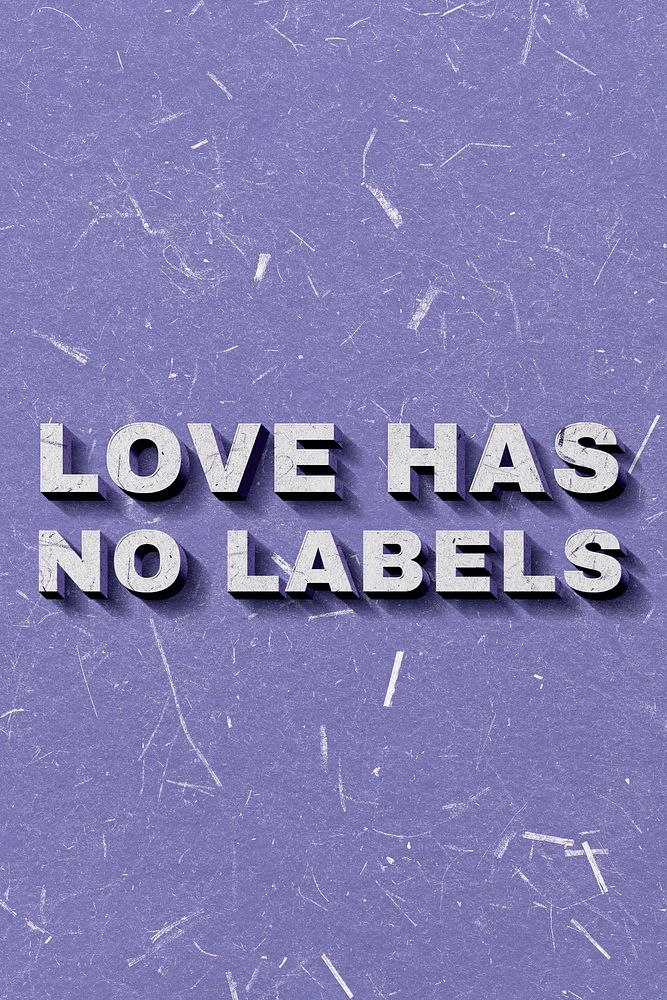 Love Has No Labels purple 3D trendy quote textured font typography