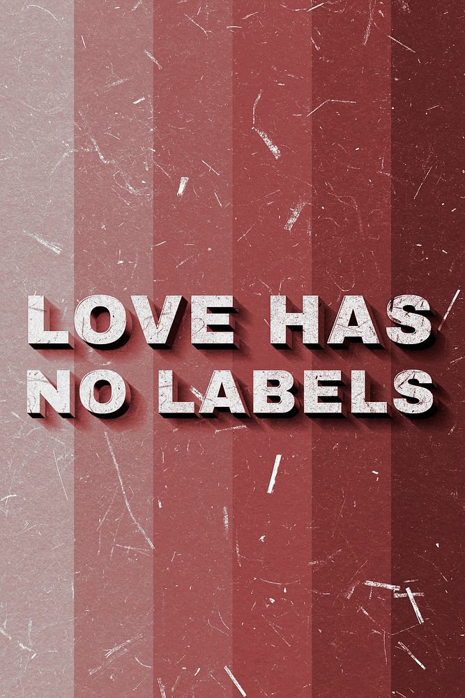 Love Has No Labels red 3D trendy quote textured font typography