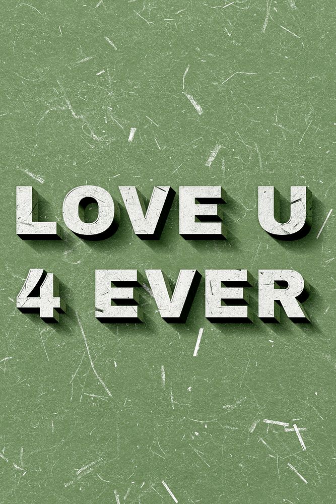 Love U 4 Ever green quote on paper texture banner