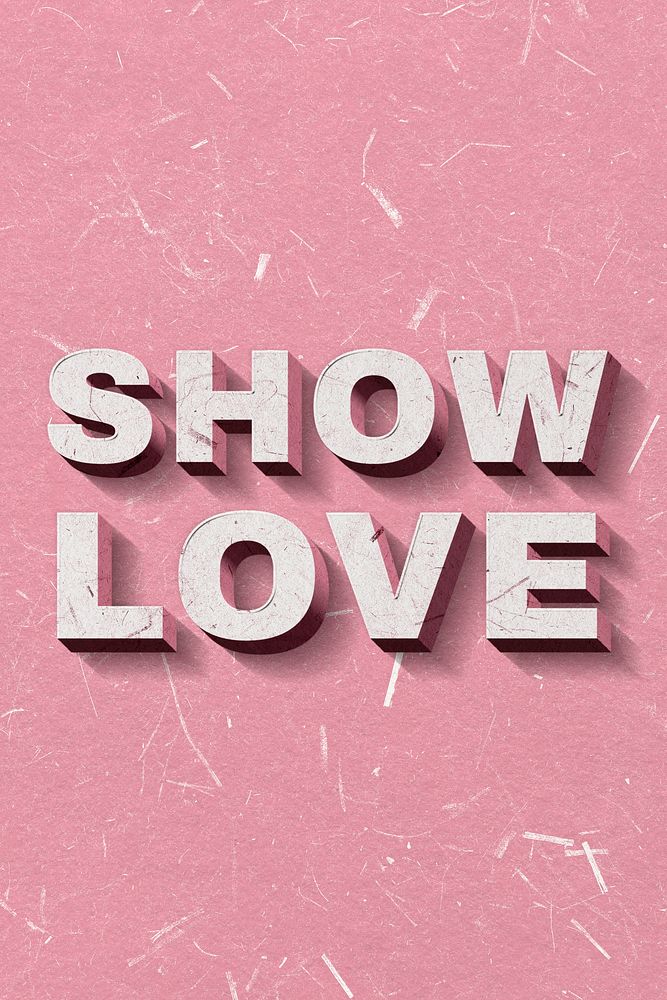 Show Love pink 3D trendy quote textured font typography