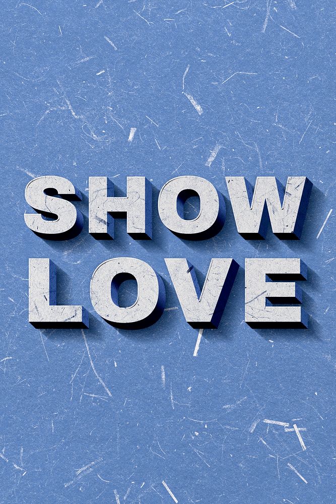 Show Love blue 3D trendy quote textured font typography