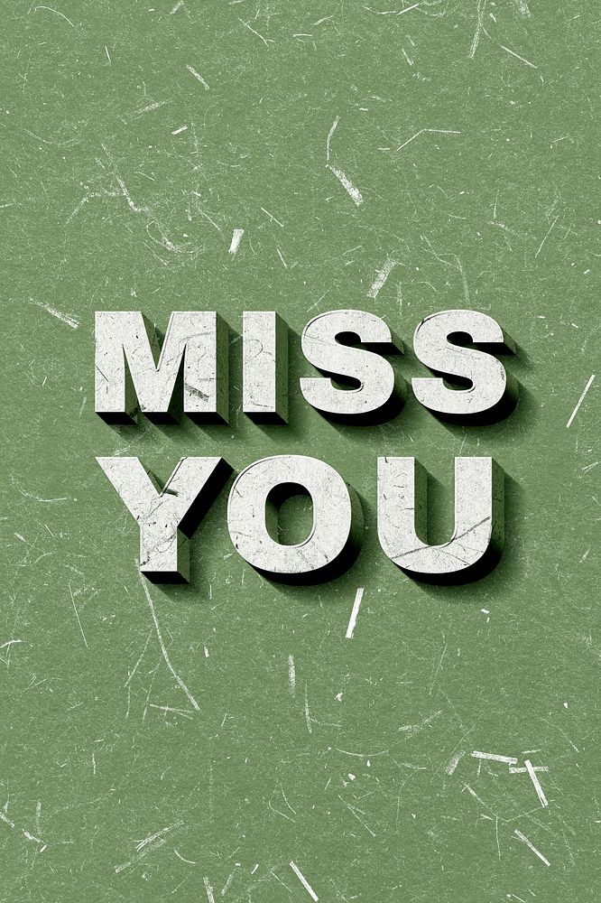Miss You green 3D trendy quote textured font typography