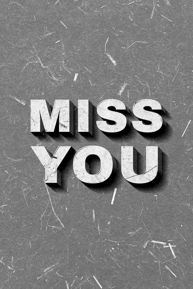 Miss You gray 3D trendy quote textured font typography