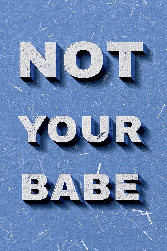 Blue Not Your Babe 3D vintage quote on paper texture