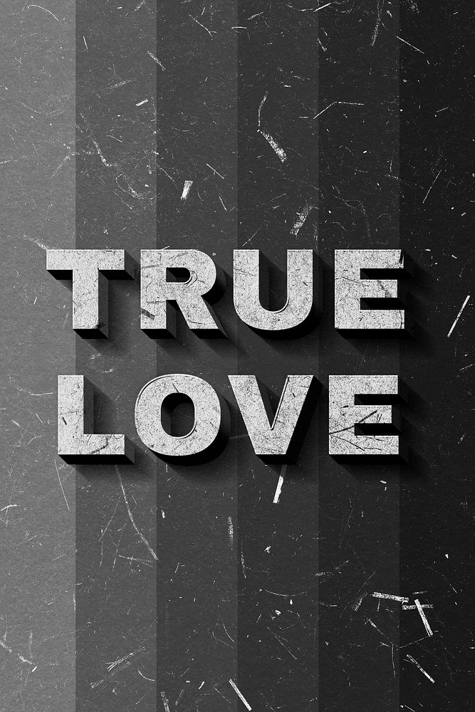 Grayscale True Love 3D quote paper texture font typography