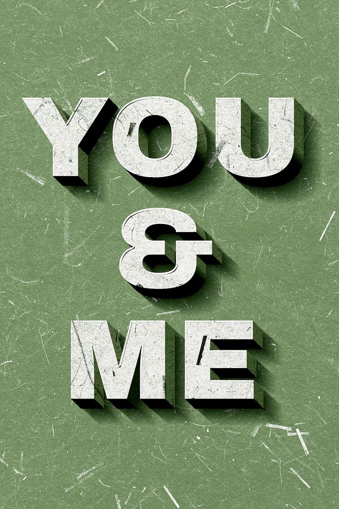 You & Me green 3D trendy quote textured font typography