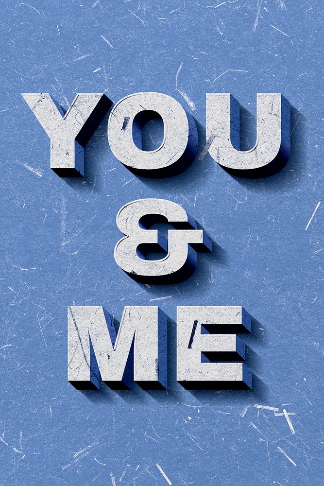 You & Me blue 3D trendy quote textured font typography