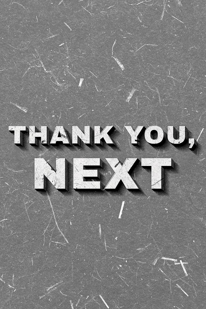 Gray Thank You, Next 3D quote paper texture font typography