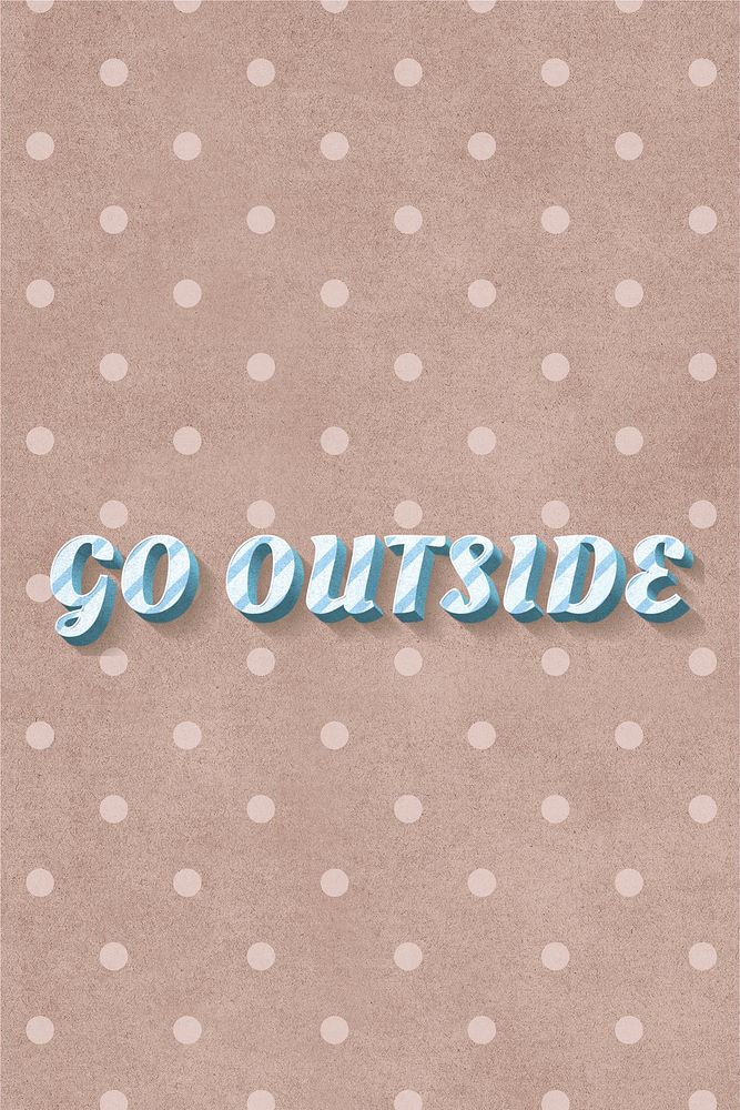 Go outside text cute stripe patterned typeface