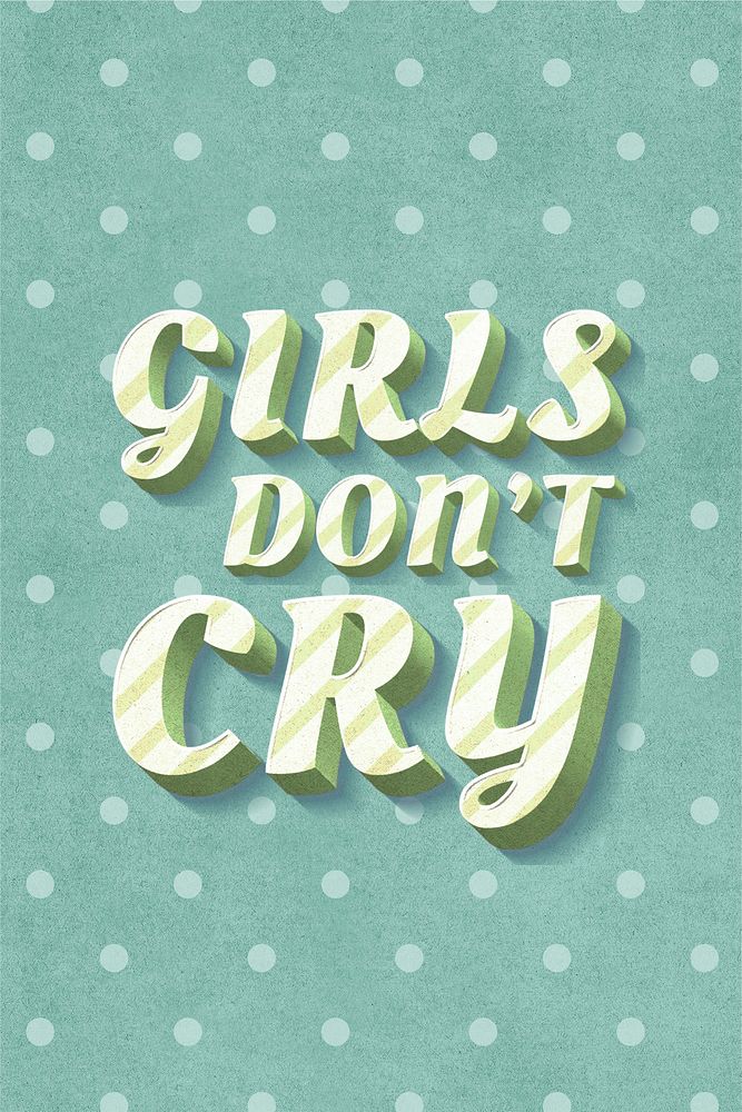 Girls don't cry text vintage typography polka dot background