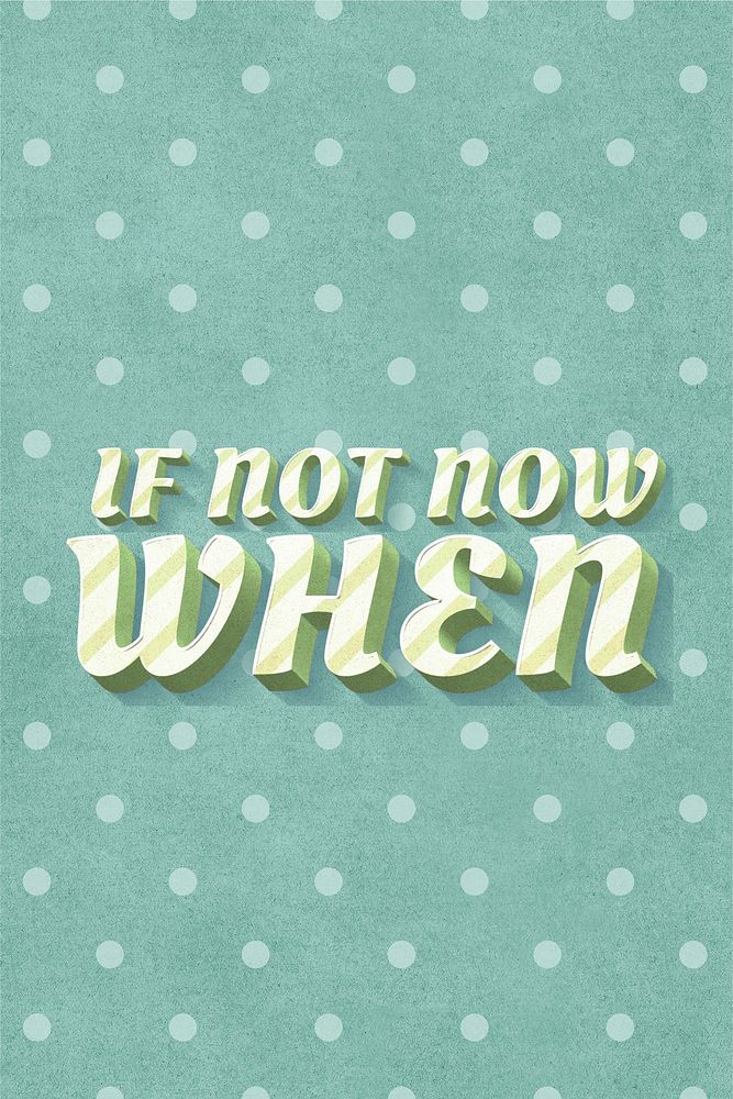 If not now when word striped font typography