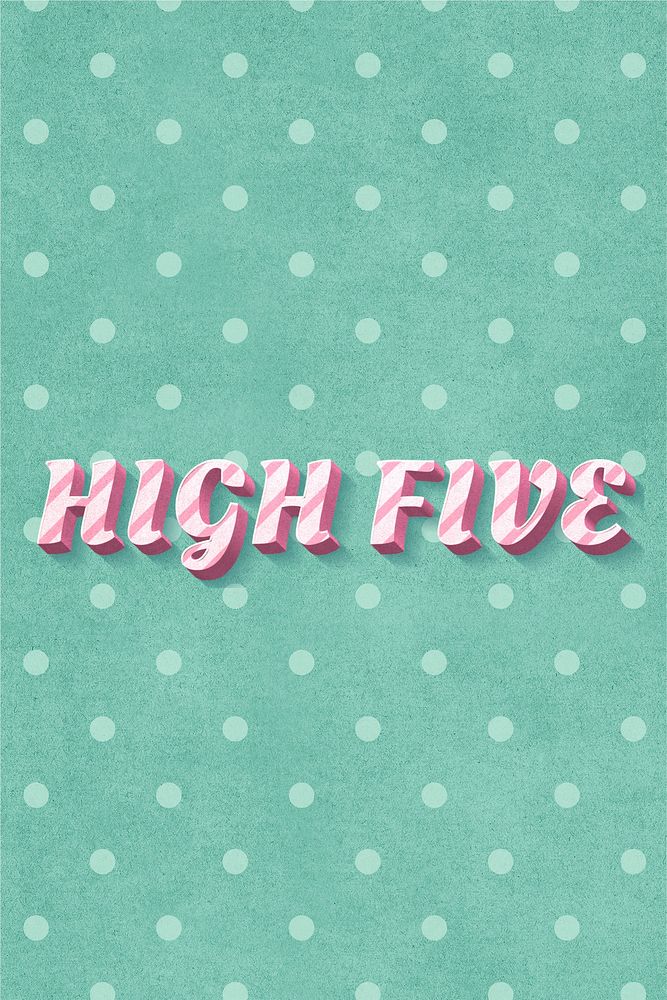 High five text 3d vintage typography polka dot background