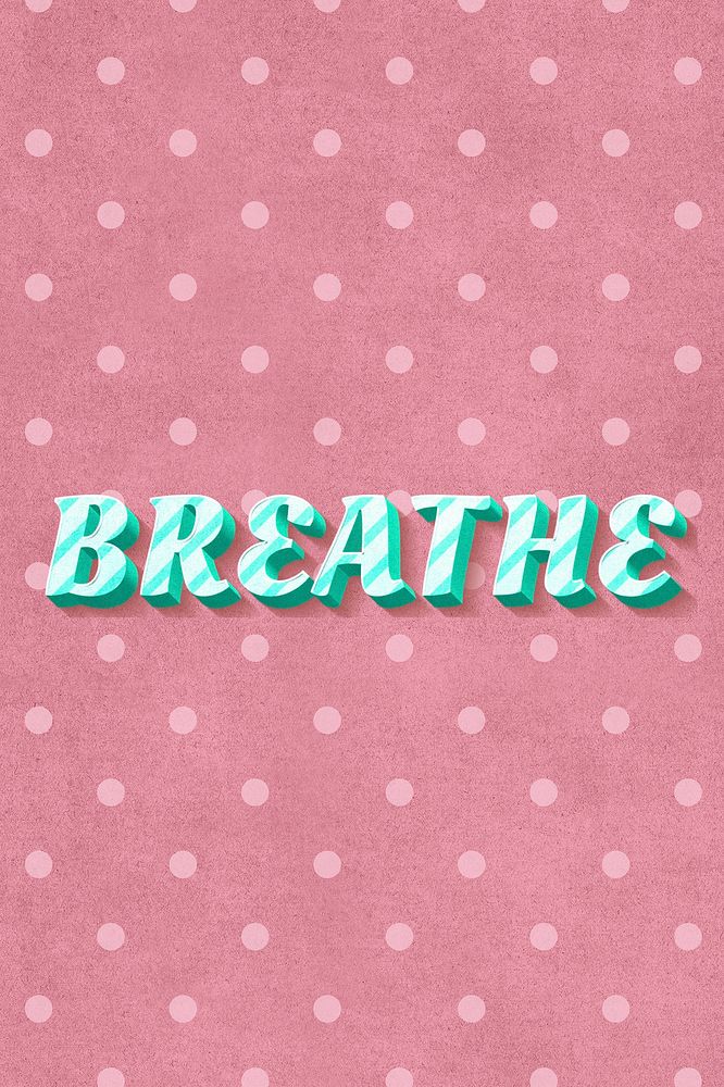 Breathe text vintage typography polka dot background