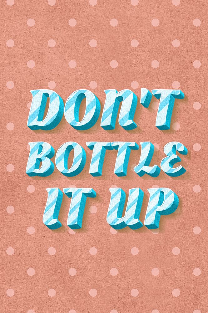 Don't bottle it up text vintage typography polka dot background