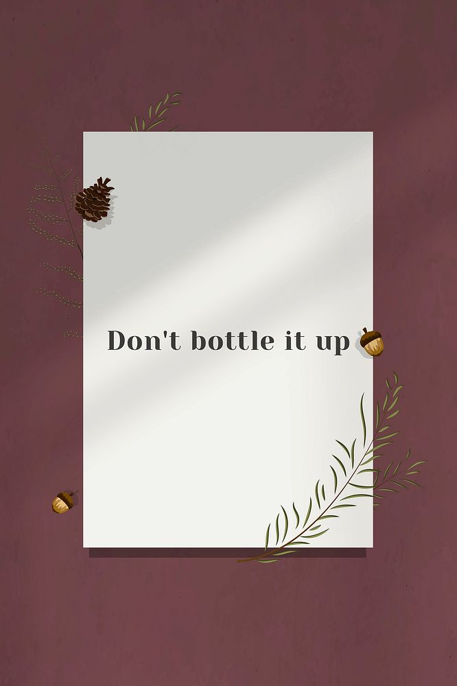 Inspirational quote don't bottle it up on wall