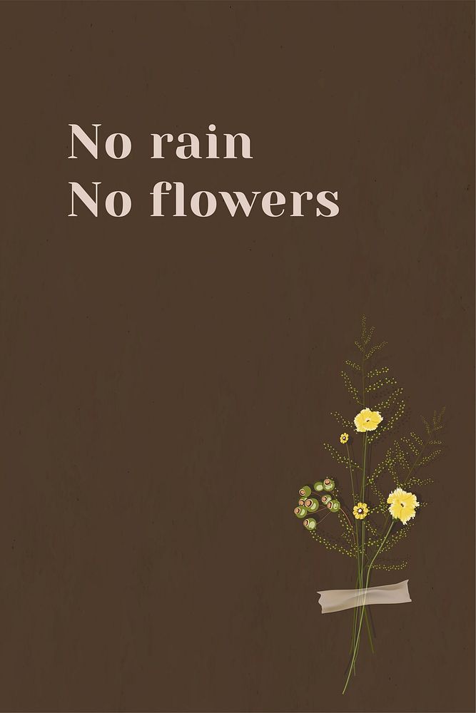 Wall no rain no flowers motivational quote