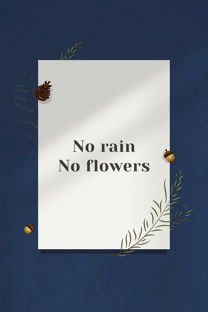 Motivational quote no rain no flowers on white paper