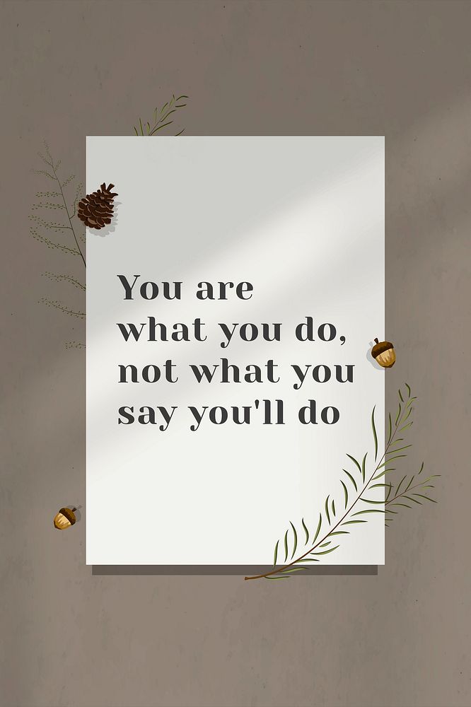 Inspirational quote you are what you'll do on wall