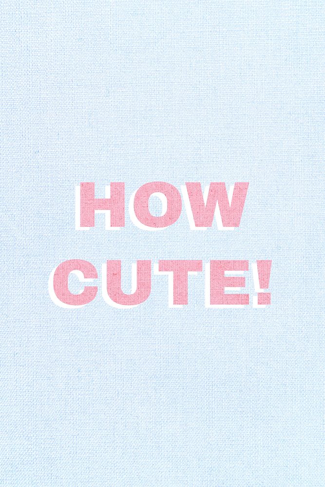 How cute! text compliment typography