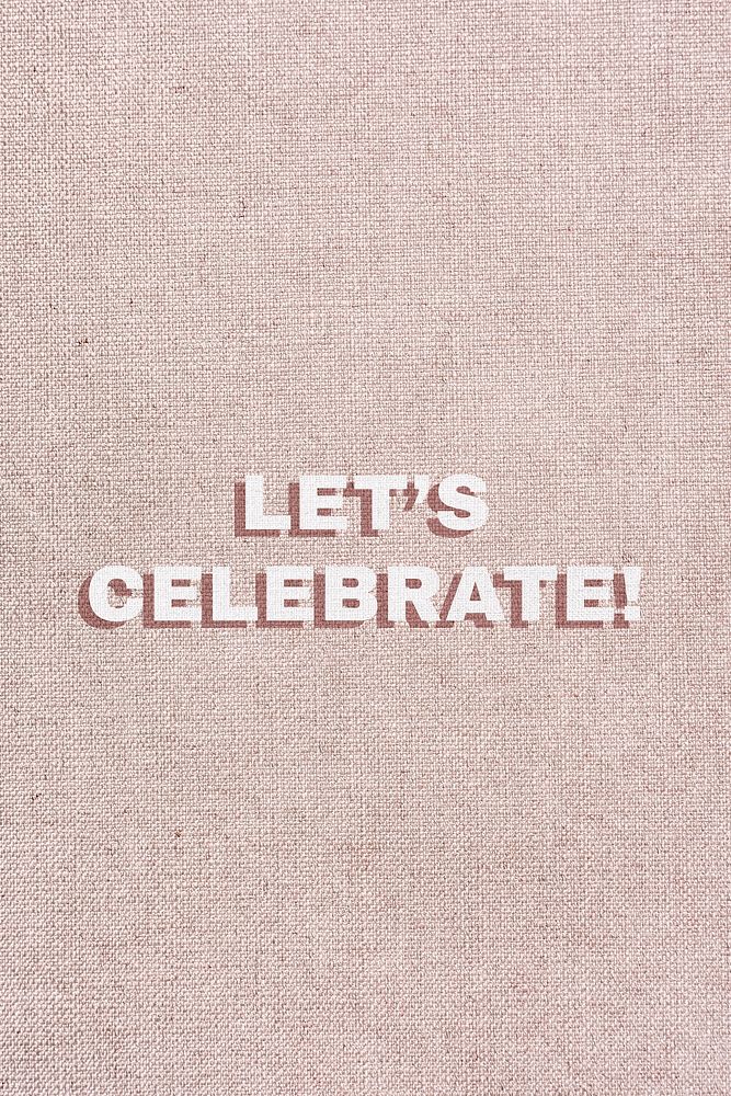 Word let&rsquo;s celebrate typography font