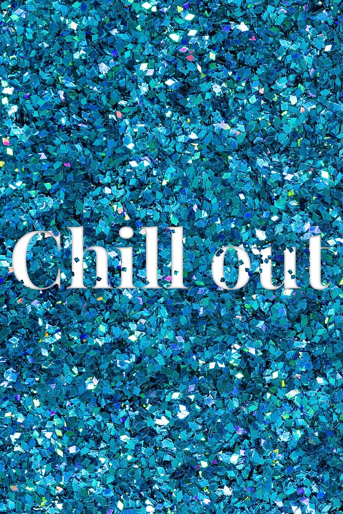 Glittery chill out text typography word
