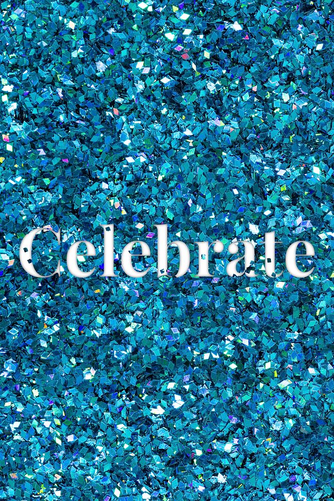 Celebrate glittery message typography word