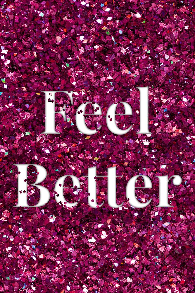 Glittery feel better message typography word