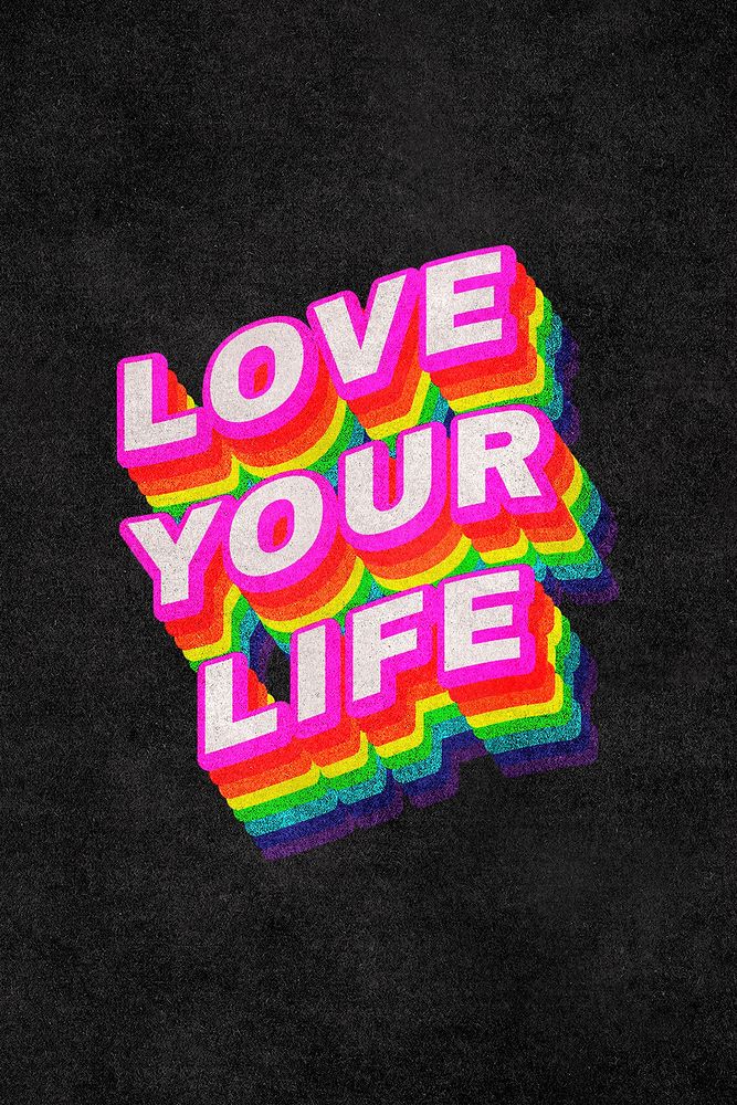 LOVE YOUR LIFE rainbow word typography on black background