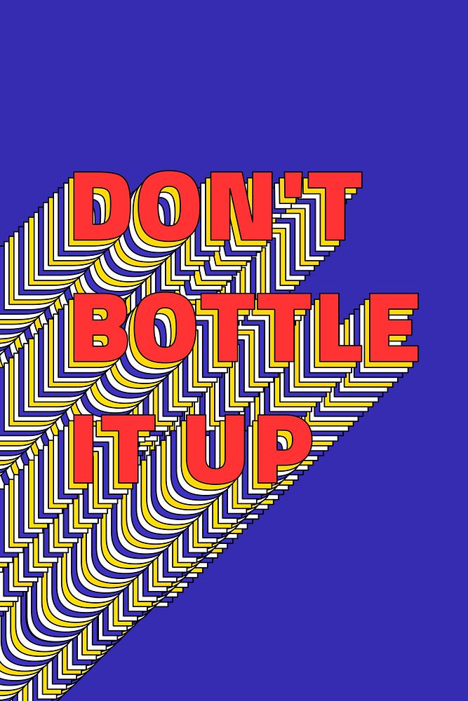 DON'T BOTTLE IT UP layered phrase retro typography