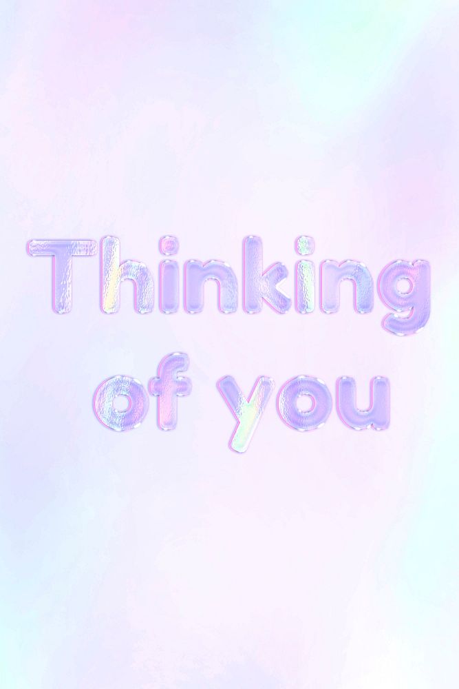Holographic thinking of you lettering pastel shiny typography