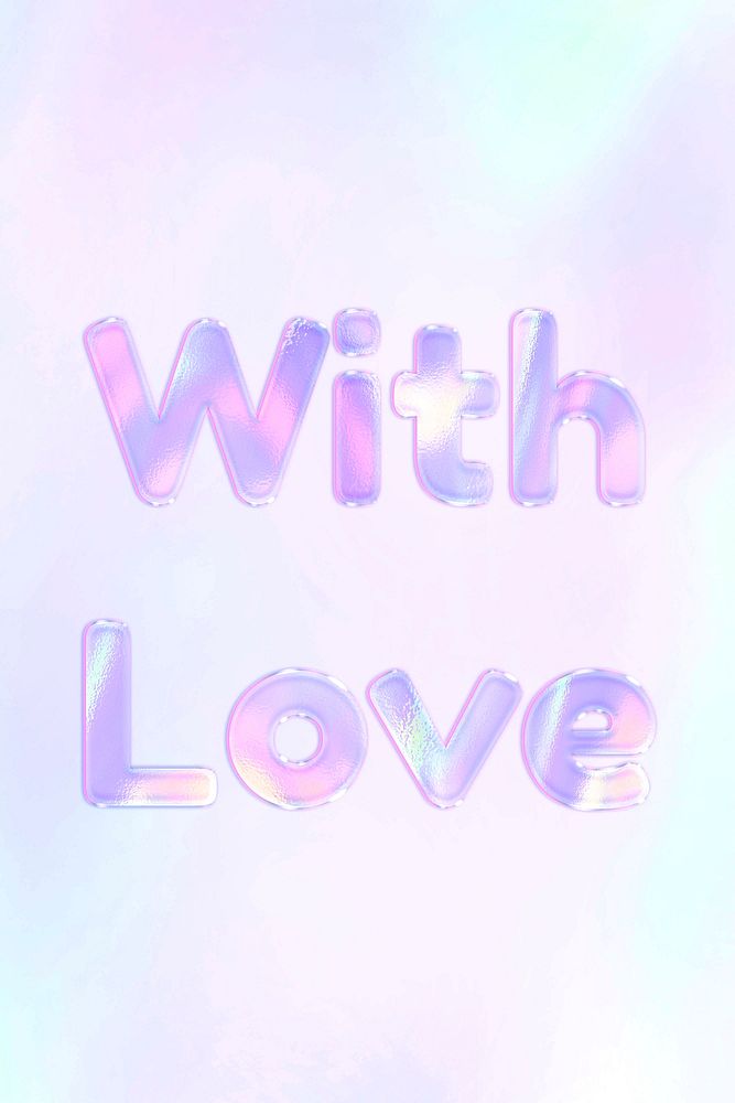 Holographic with love text pastel shiny typography
