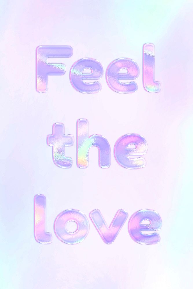 Feel the love pastel gradient purple shiny holographic lettering
