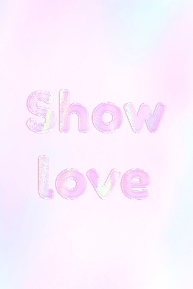 Show love lettering holographic effect pastel gradient typography