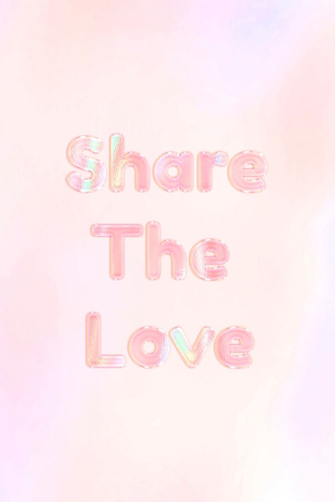 Holographic share the love text pastel shiny typography